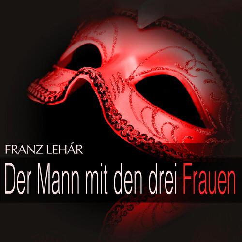 Grosses Wiener Rundfunkorchester - Der Mann mit den drei Frauen: Act II - 