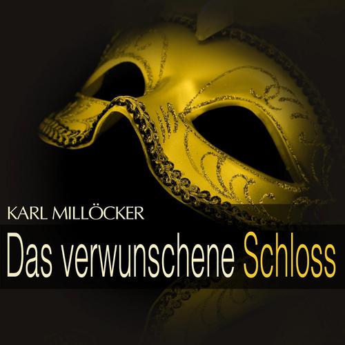 Постер альбома Millöcker: Das verwunschene Schloss