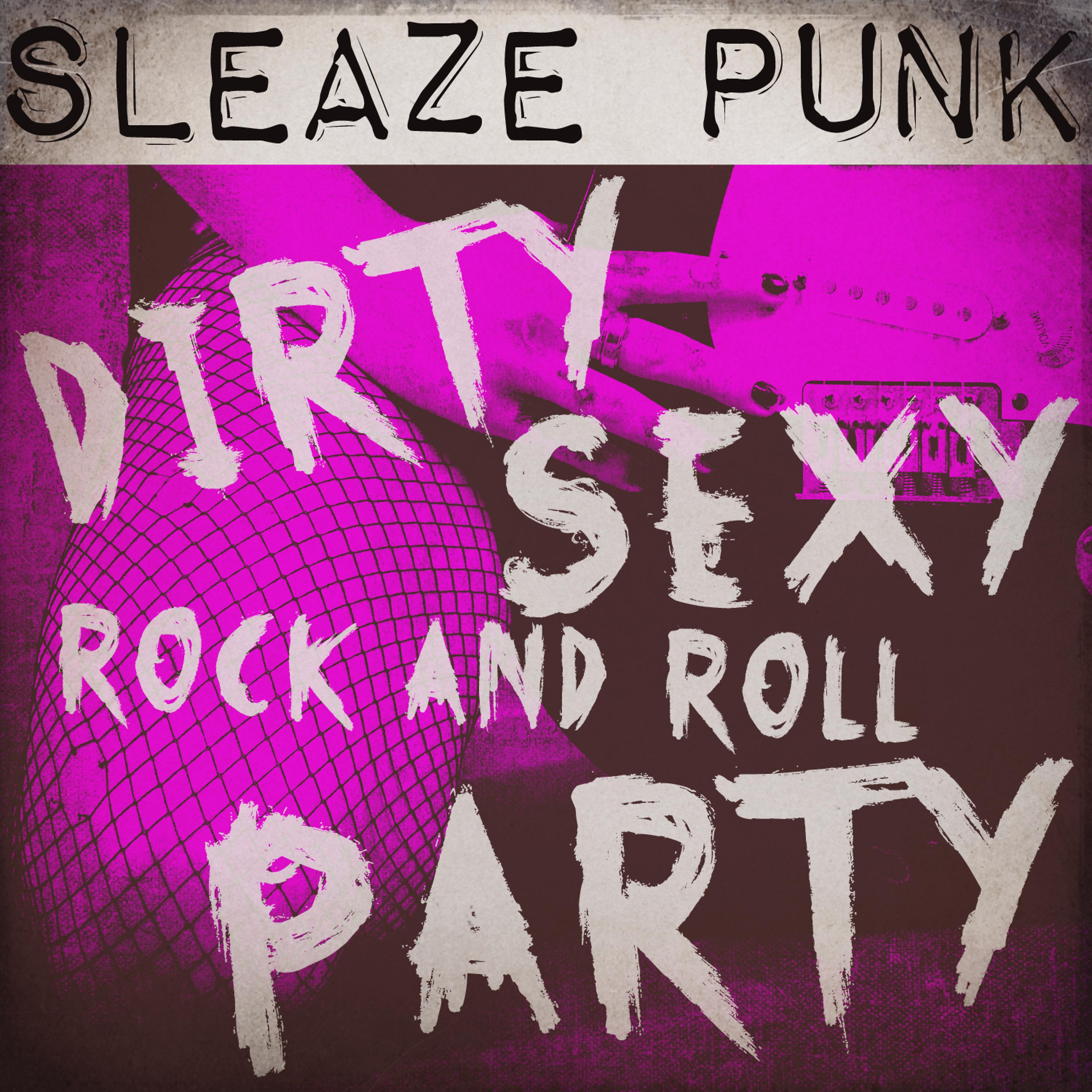 Постер альбома Sleaze Punk: Dirty Sexy Rock and Roll Party