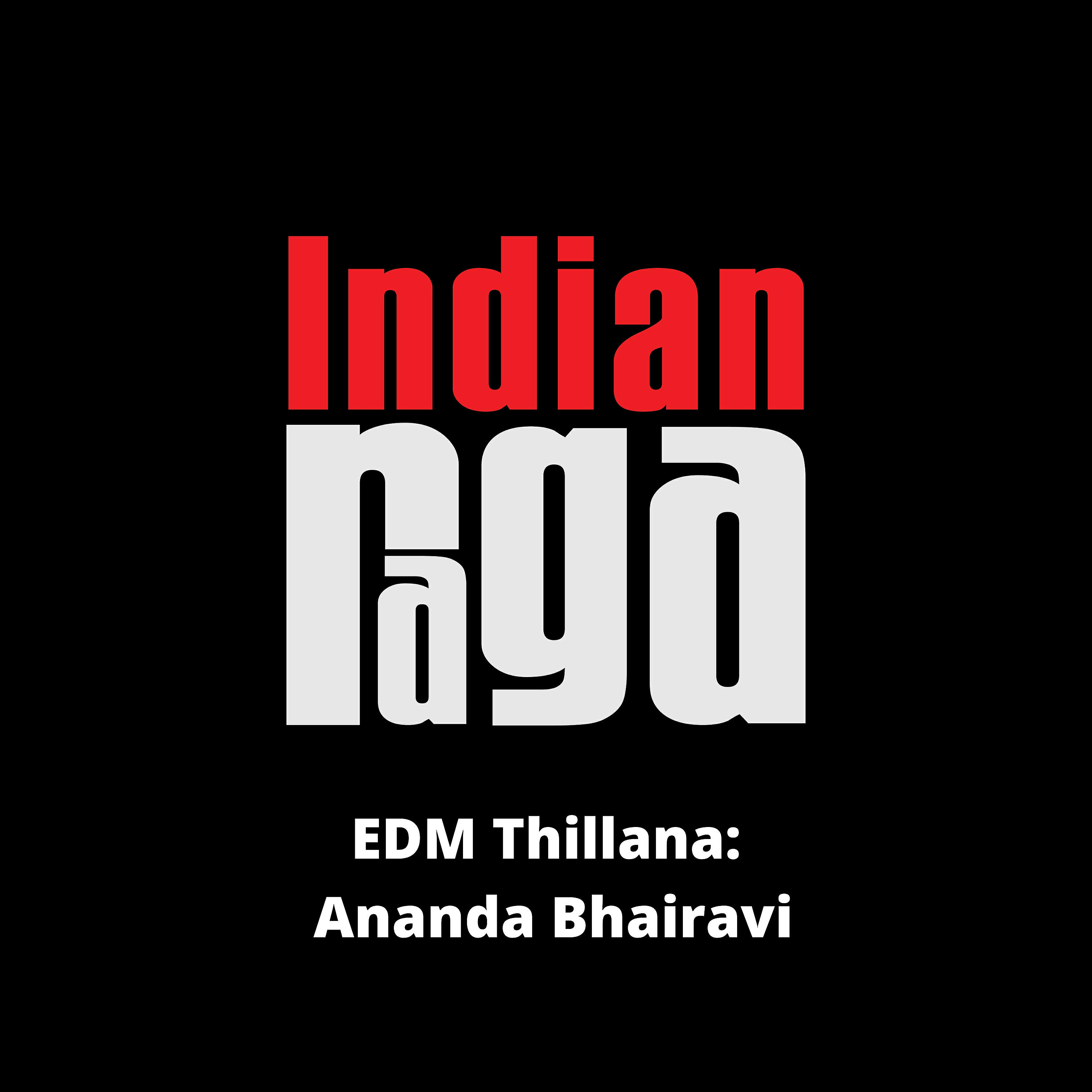 IndianRaga - EDM Thillana - Ananda Bhairavi - Tala Adi