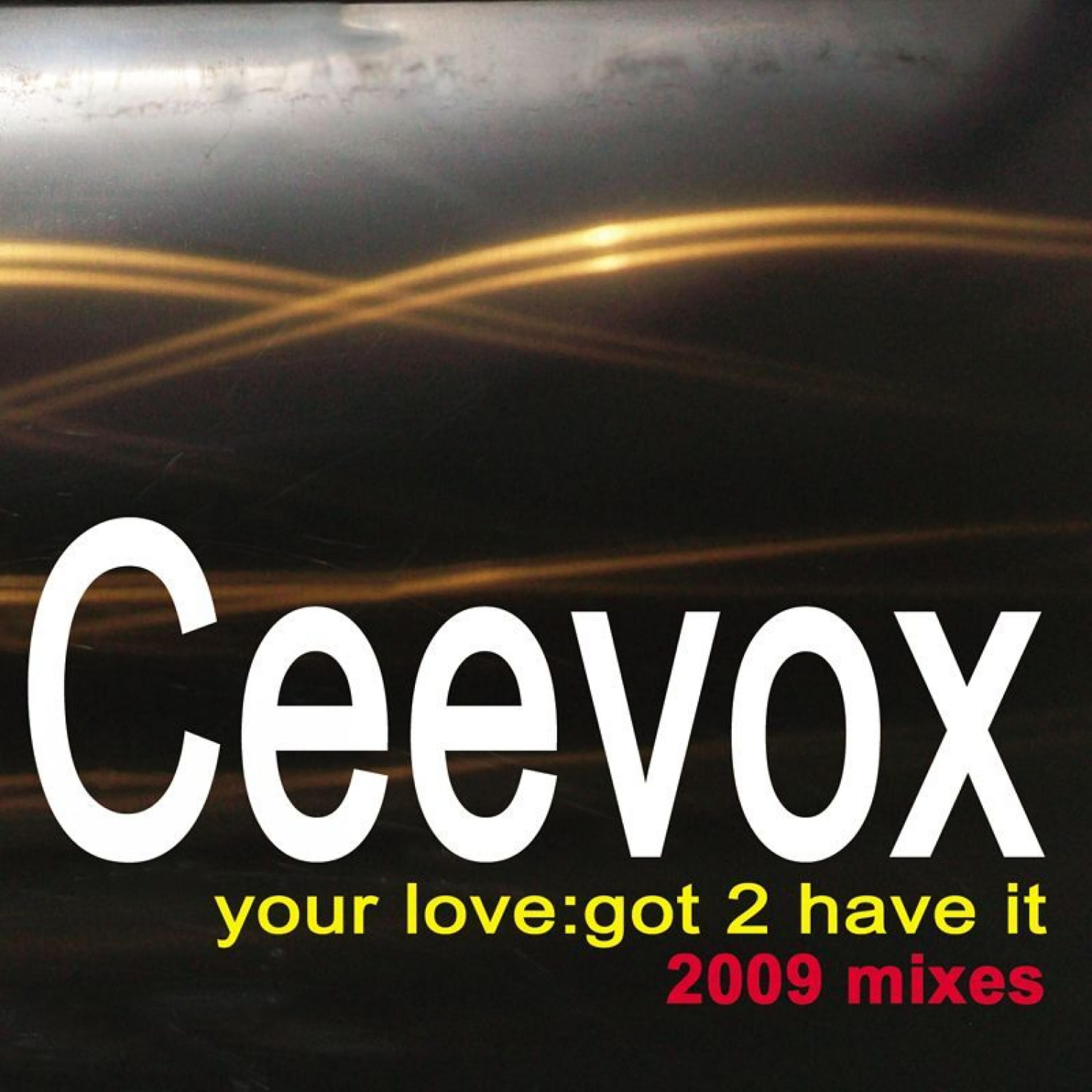 Ceevox - Your Love (Got 2 Have It) [Edson Pride Overtribe Mix]