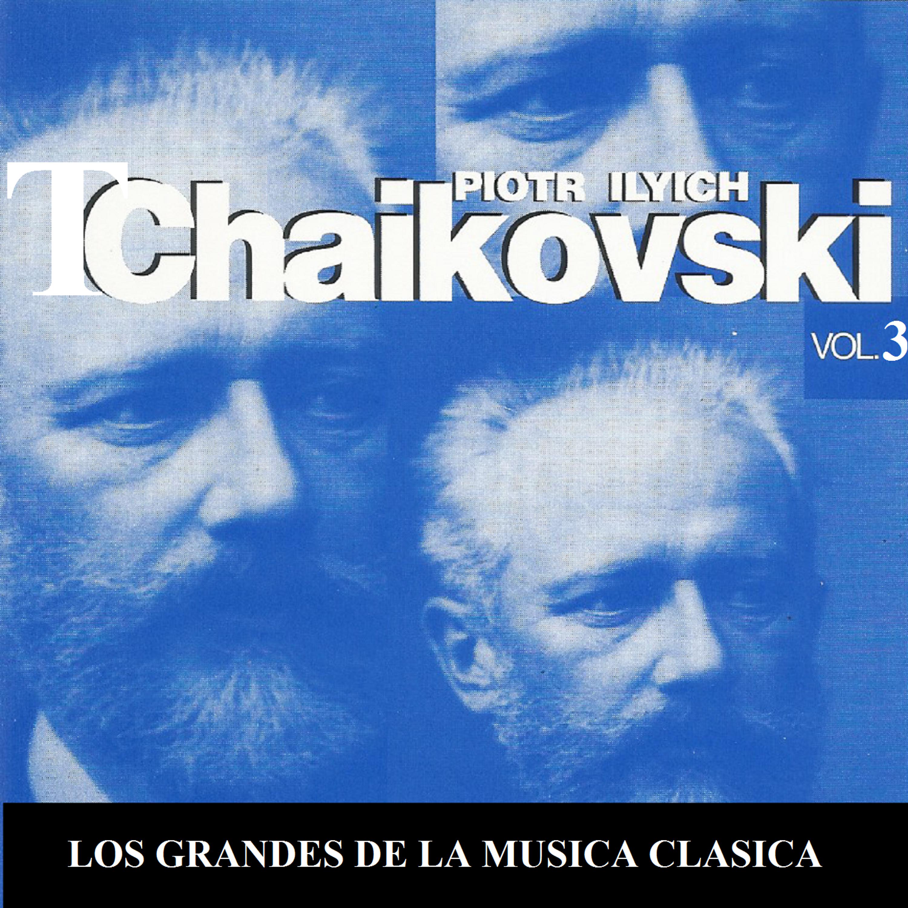 Постер альбома Los Grandes de la Musica Clasica - Piotr Ilyich Tchaikovsky Vol.  3