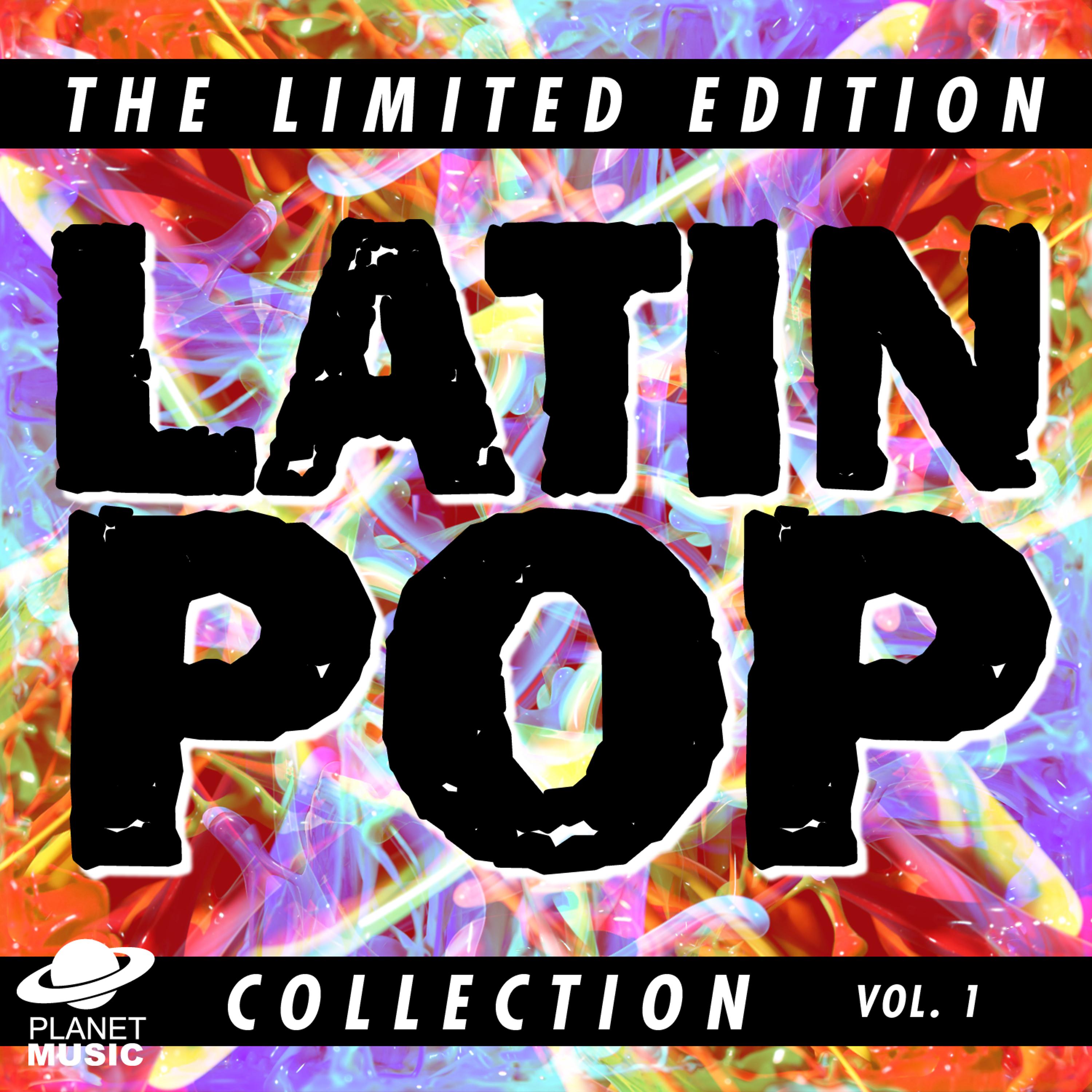 Постер альбома The Limited Edition Latin Pop Collection, Vol. 1