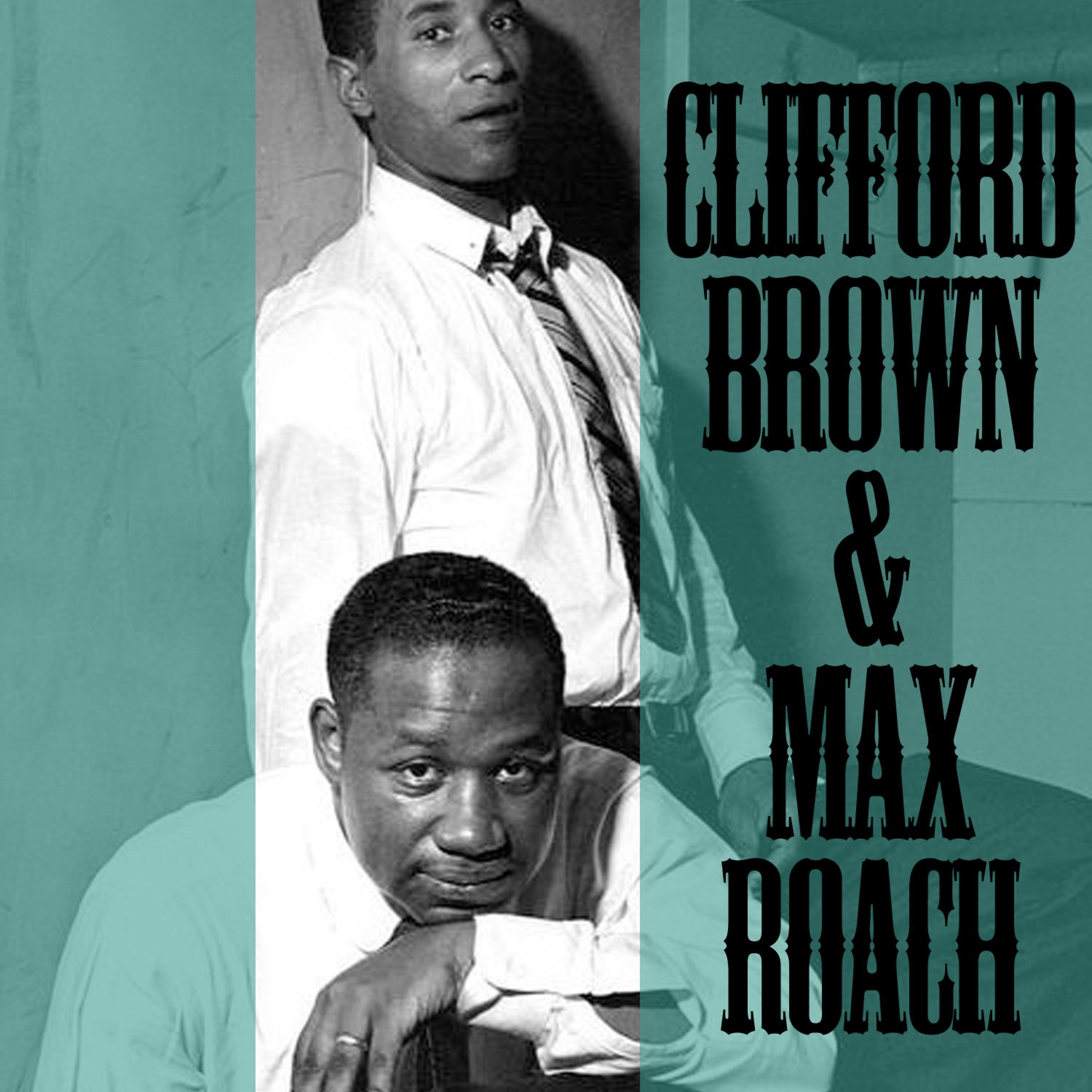 Постер альбома Clifford Brown & Max Roach