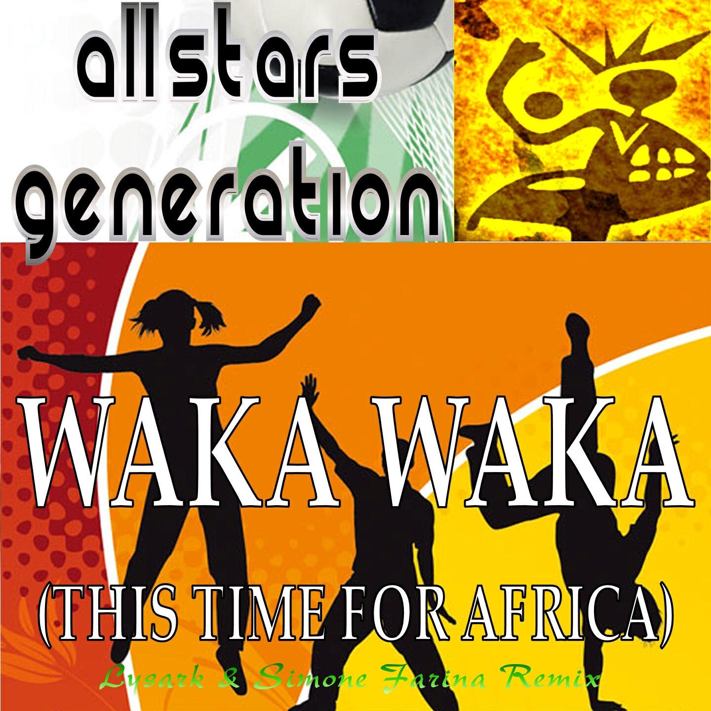 All Stars Generation - Waka Waka (This Time for Africa) (Lysark & Simone Farina Remix)