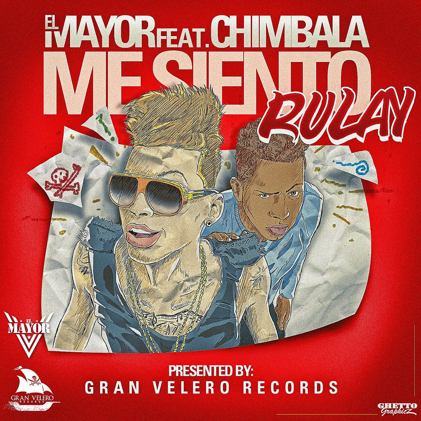 EL MAYOR - Me Siento Rulay (feat. Chimbala)