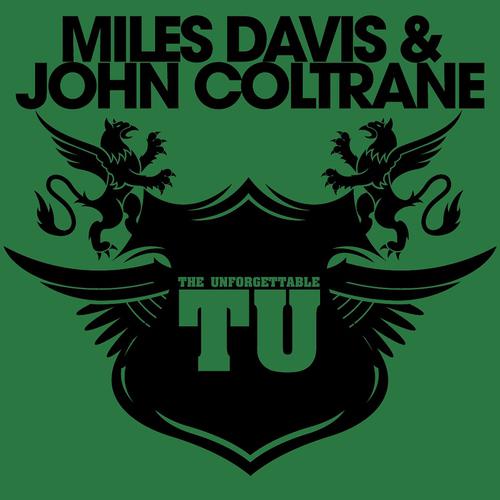 Постер альбома The Unforgettable Miles Davis & John Coltrane