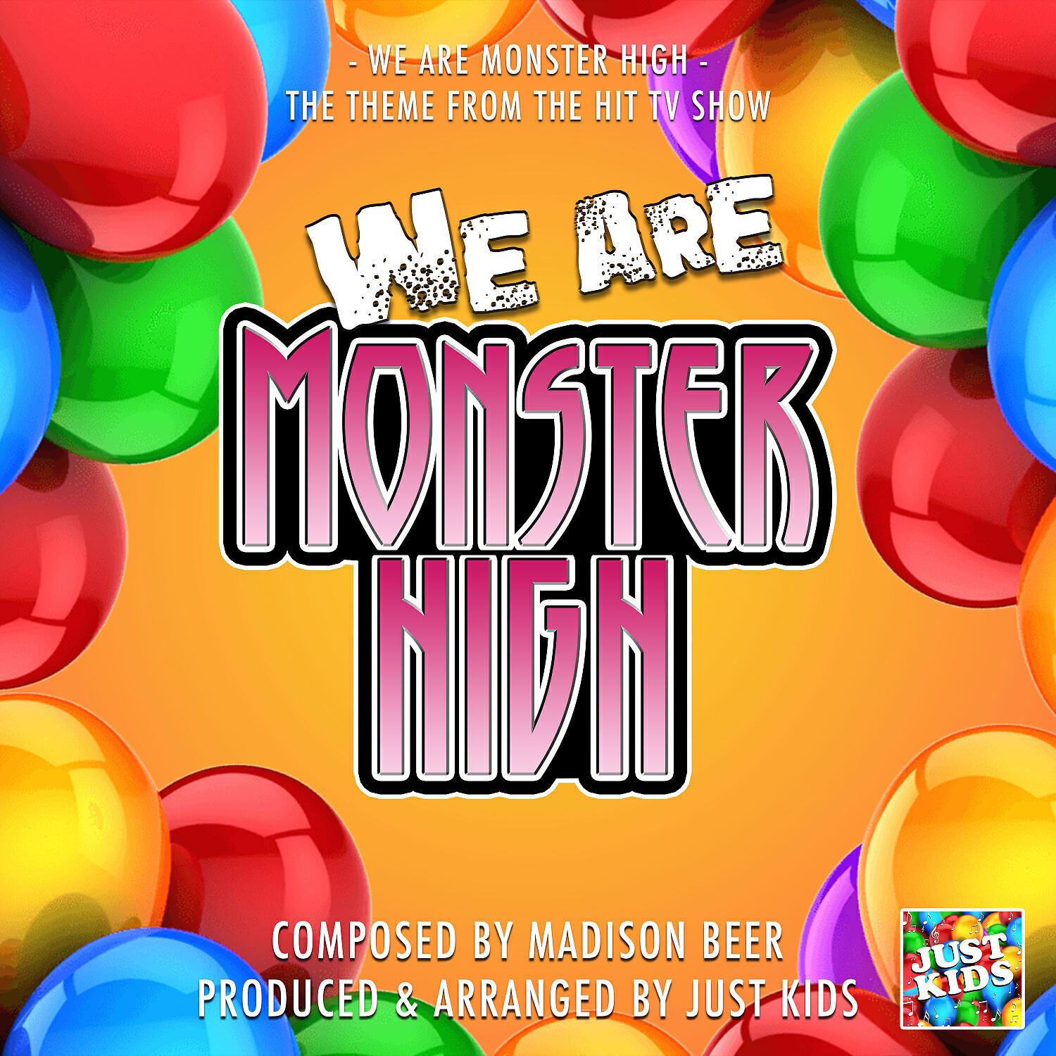 JUST KIDS - We Are Monster High (From 