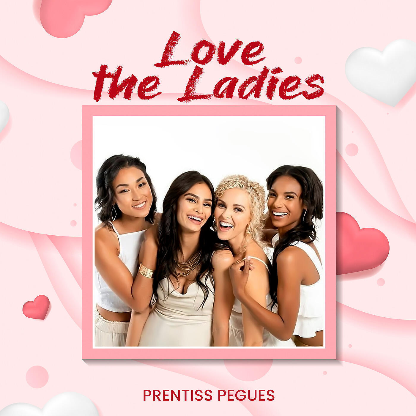 prentiss Pegues - Love the Ladies