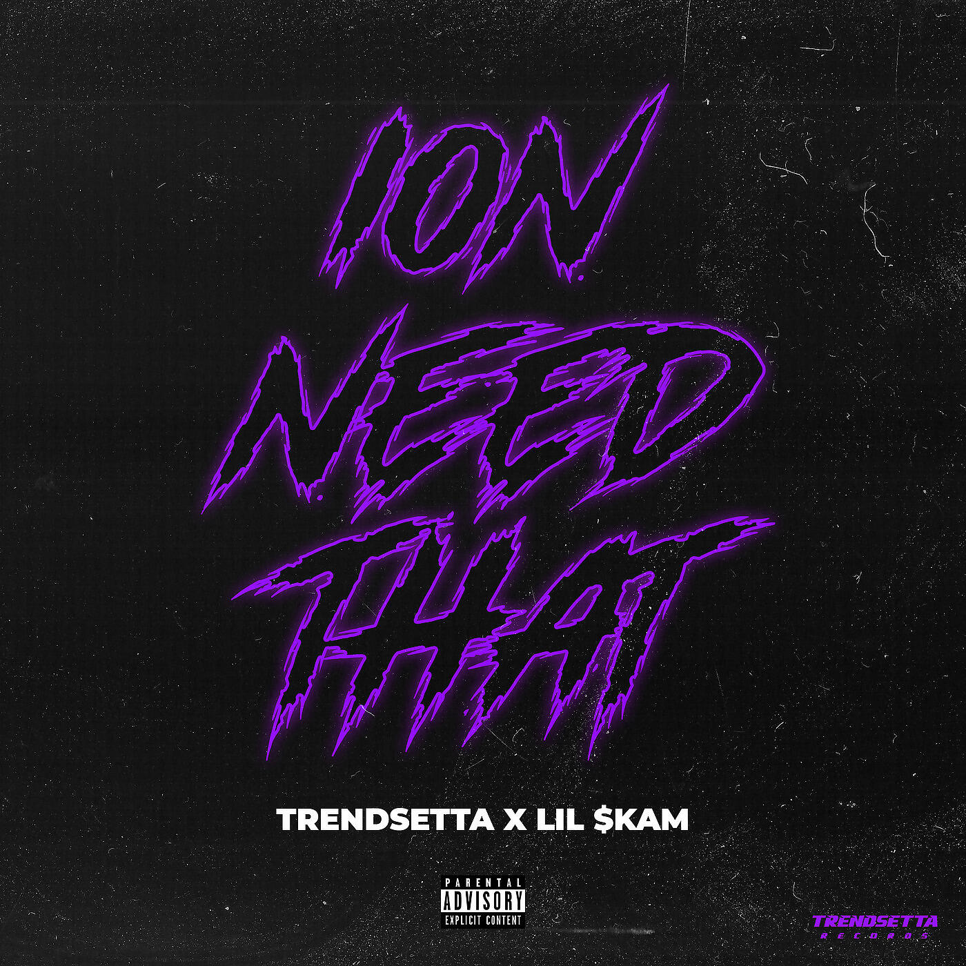 TrendSetta - Ion Need That