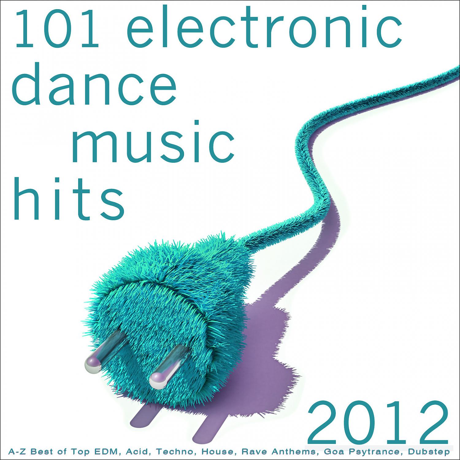 Постер альбома 101 Electronic Dance Music Hits 2012 (A-Z Best of Top EDM, Acid, Techno, House, Rave Anthems, Goa Psytrance, Dubstep)