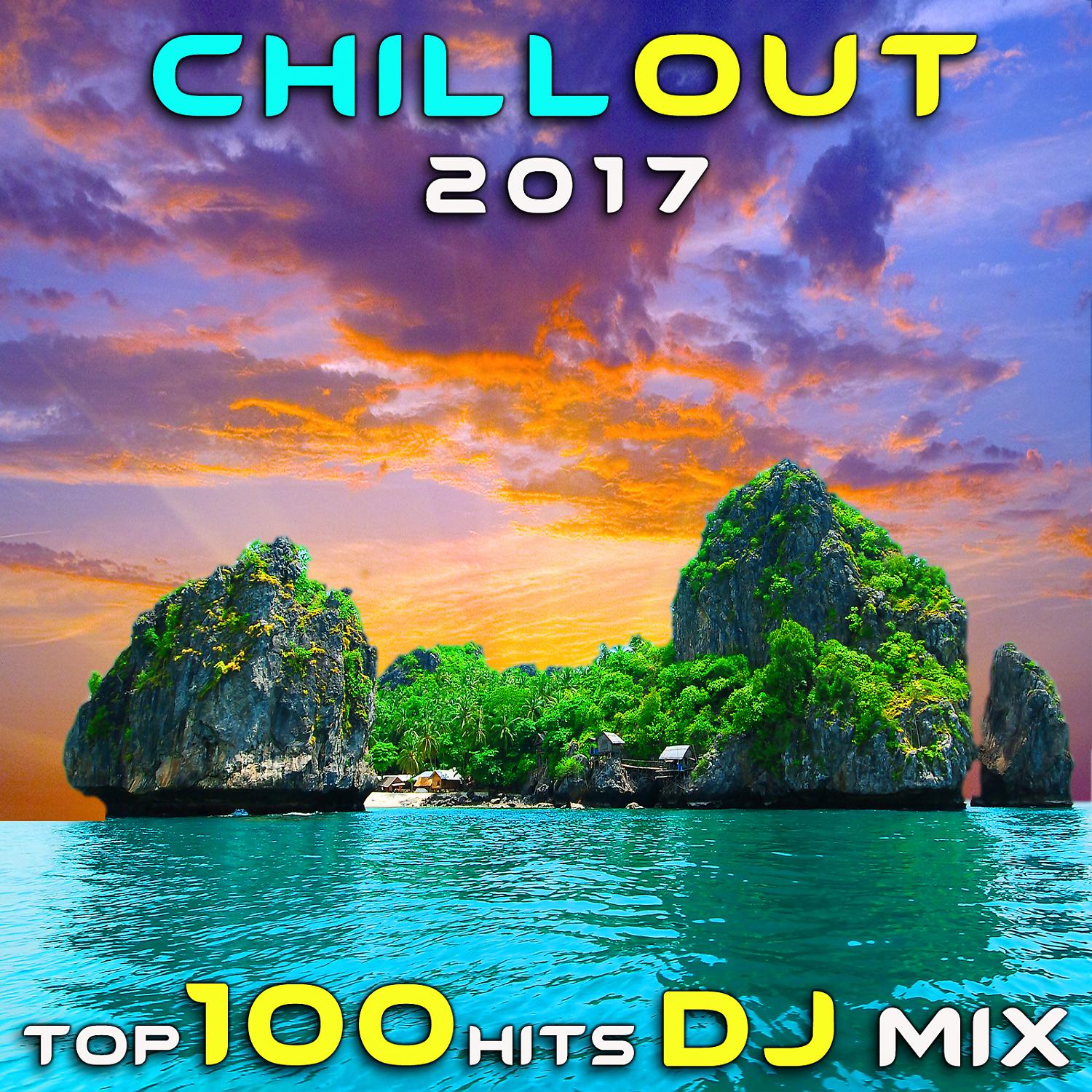 Постер альбома Chill Out 2017 Top 100 Hits DJ Mix