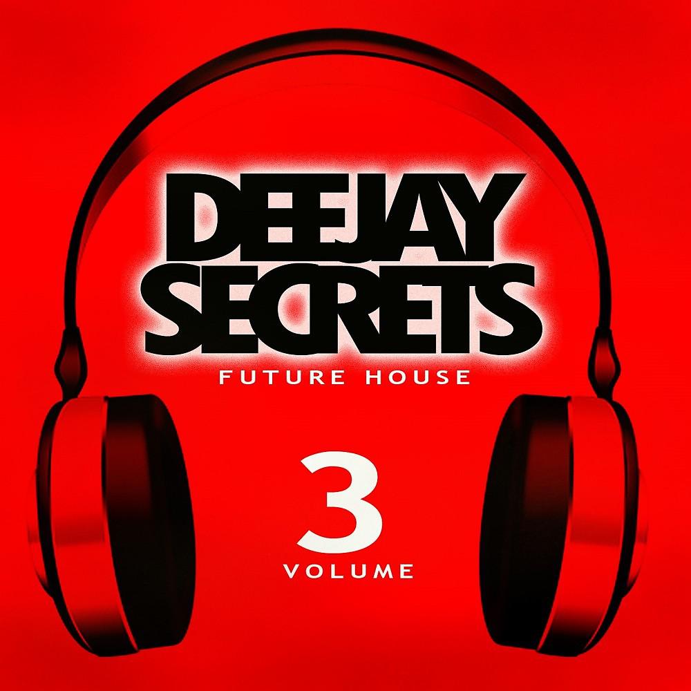 Постер альбома Deejay Secrets - Future House, Vol. 3
