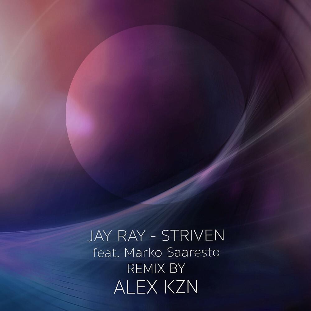 Jay Ray - Striven (Remix by Alex Kzn)