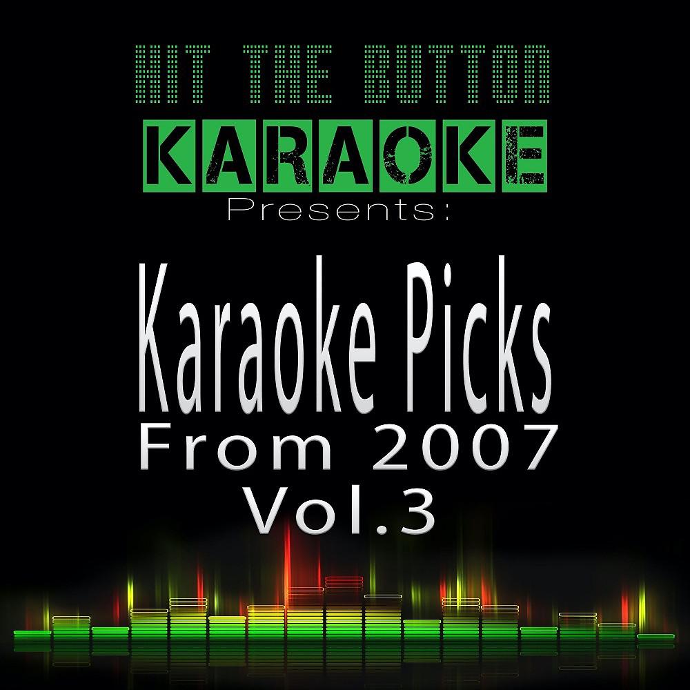 Постер альбома Karaoke Picks from 2007, Vol. 3