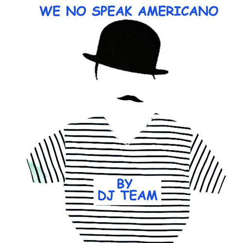 Постер альбома We No Speak Americano