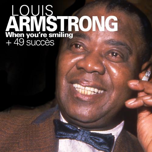 Постер альбома When You're Smiling + 49 succès de Louis Armstrong
