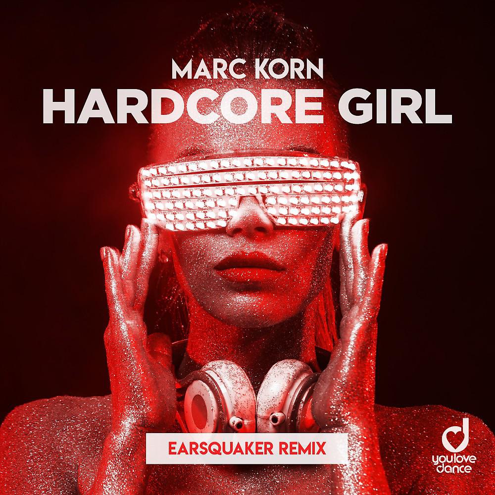 Постер альбома Hardcore Girl (Earsquaker Remix)