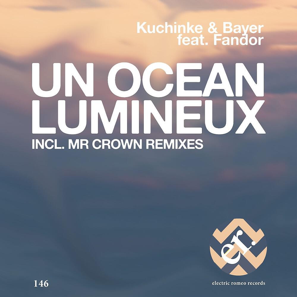 Kuchinke & Bayer - Un Ocean lumineux (Stripped Down Remix)