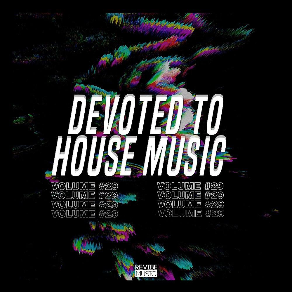 Постер альбома Devoted to House Music, Vol. 29