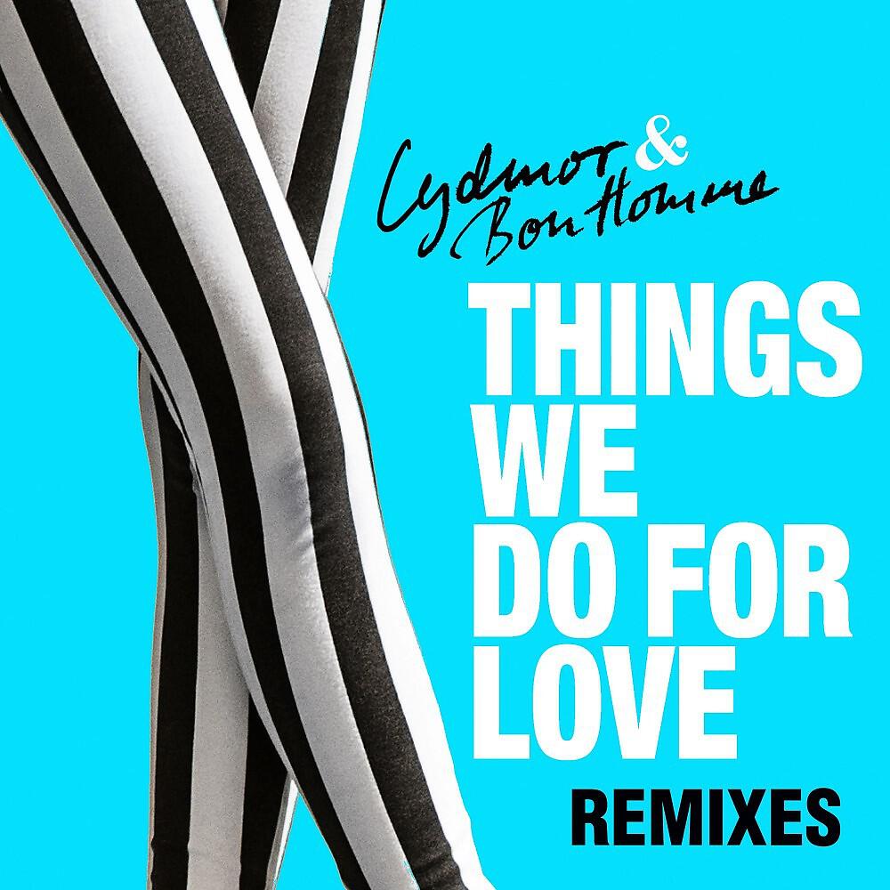 Lydmor - Things We Do for Love (John Tejada Remix)
