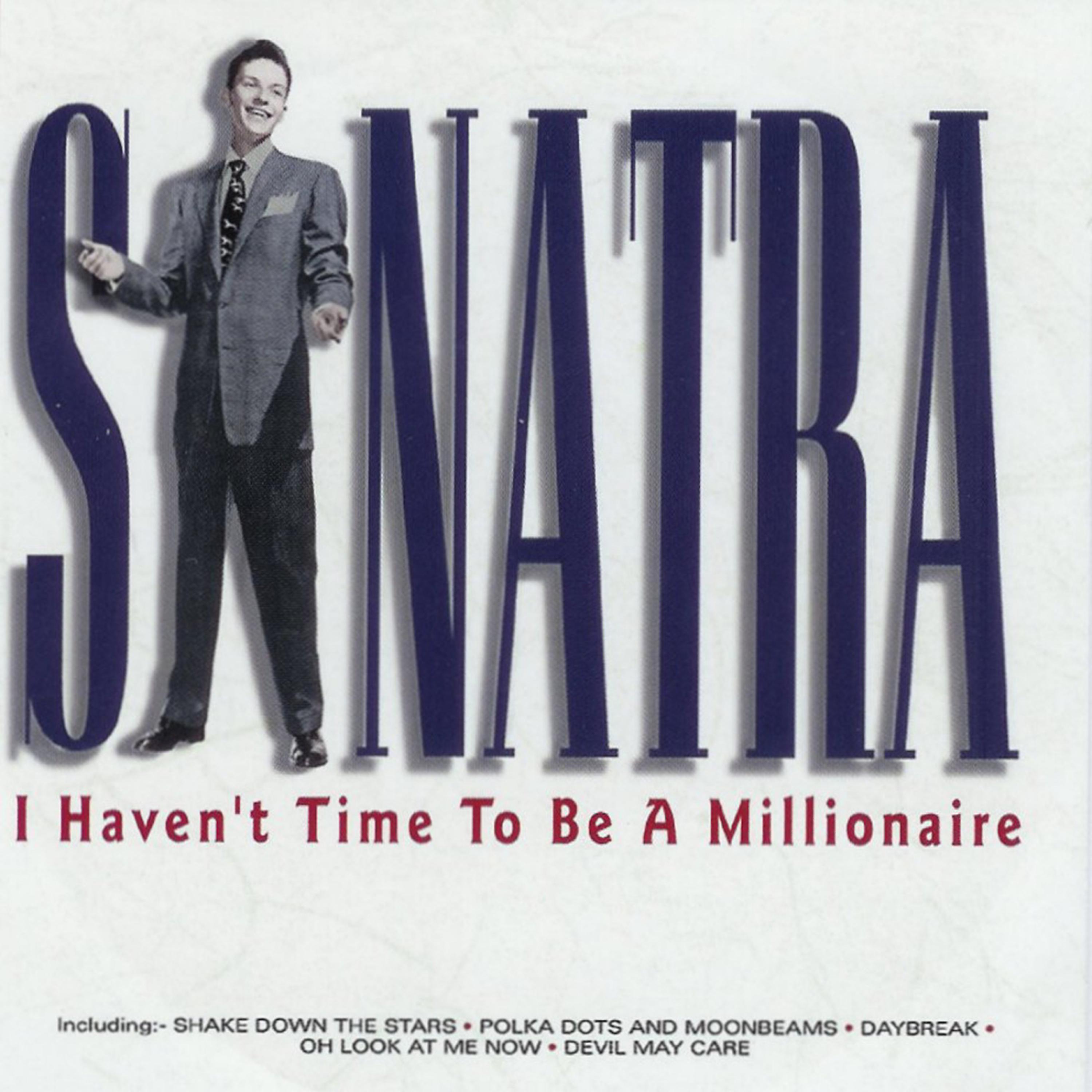 Постер альбома I Haven't Time to Be a Millionaire