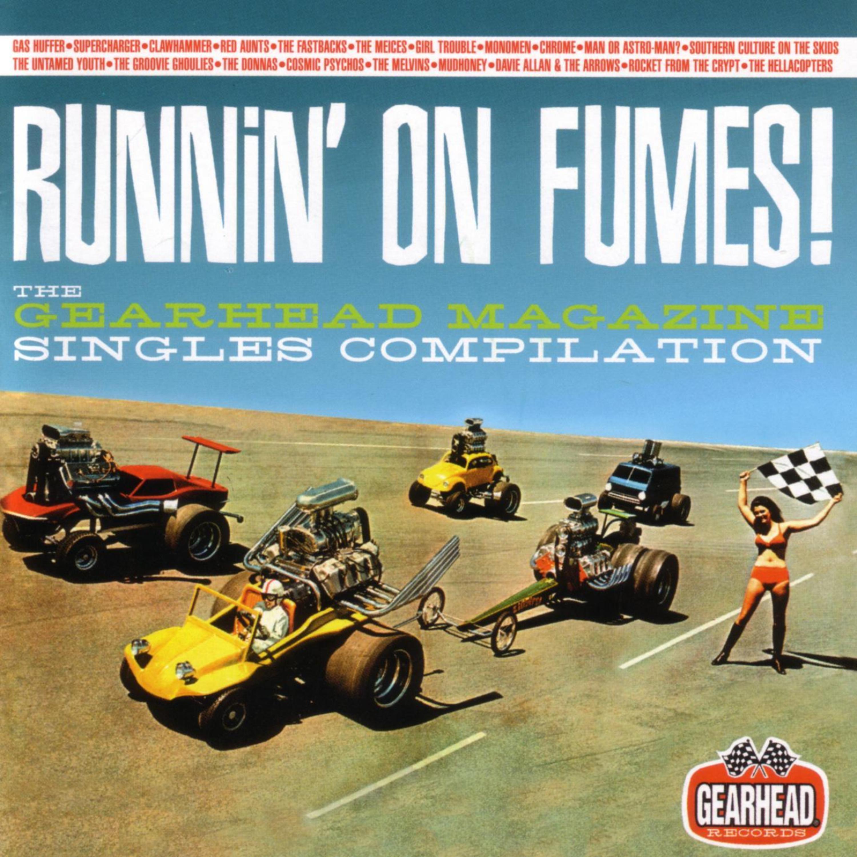 Постер альбома Runnin' on Fumes: the Gearhead Magazine Singles Compilation