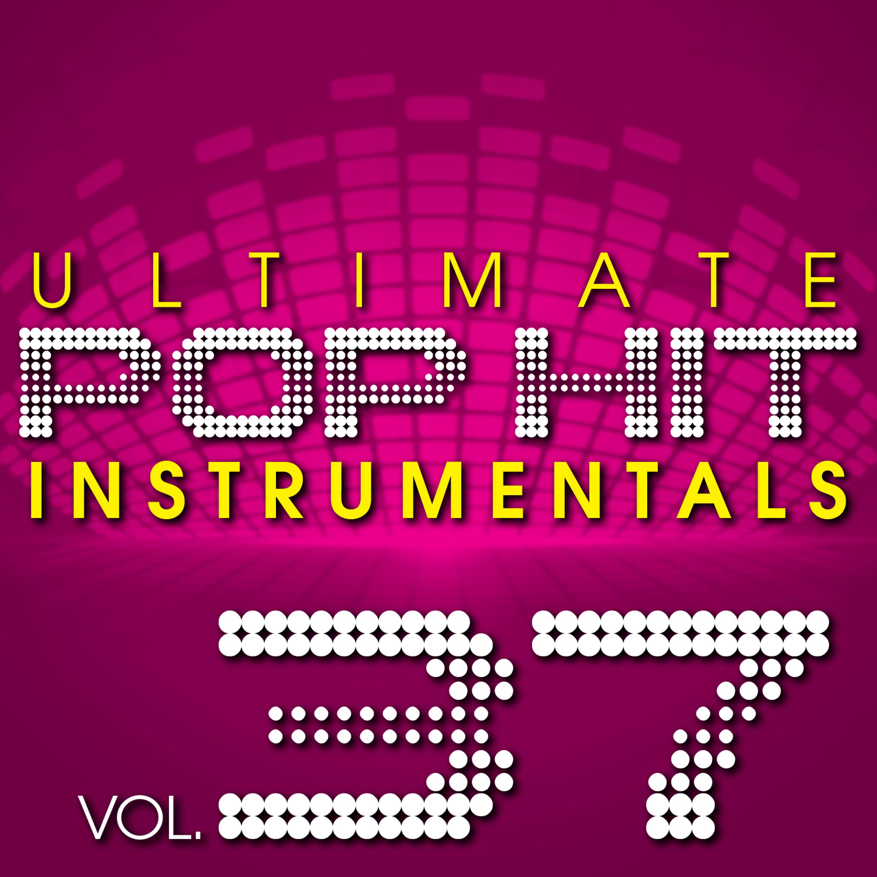 Постер альбома Ultimate Pop Hit Instrumentals, Vol. 37