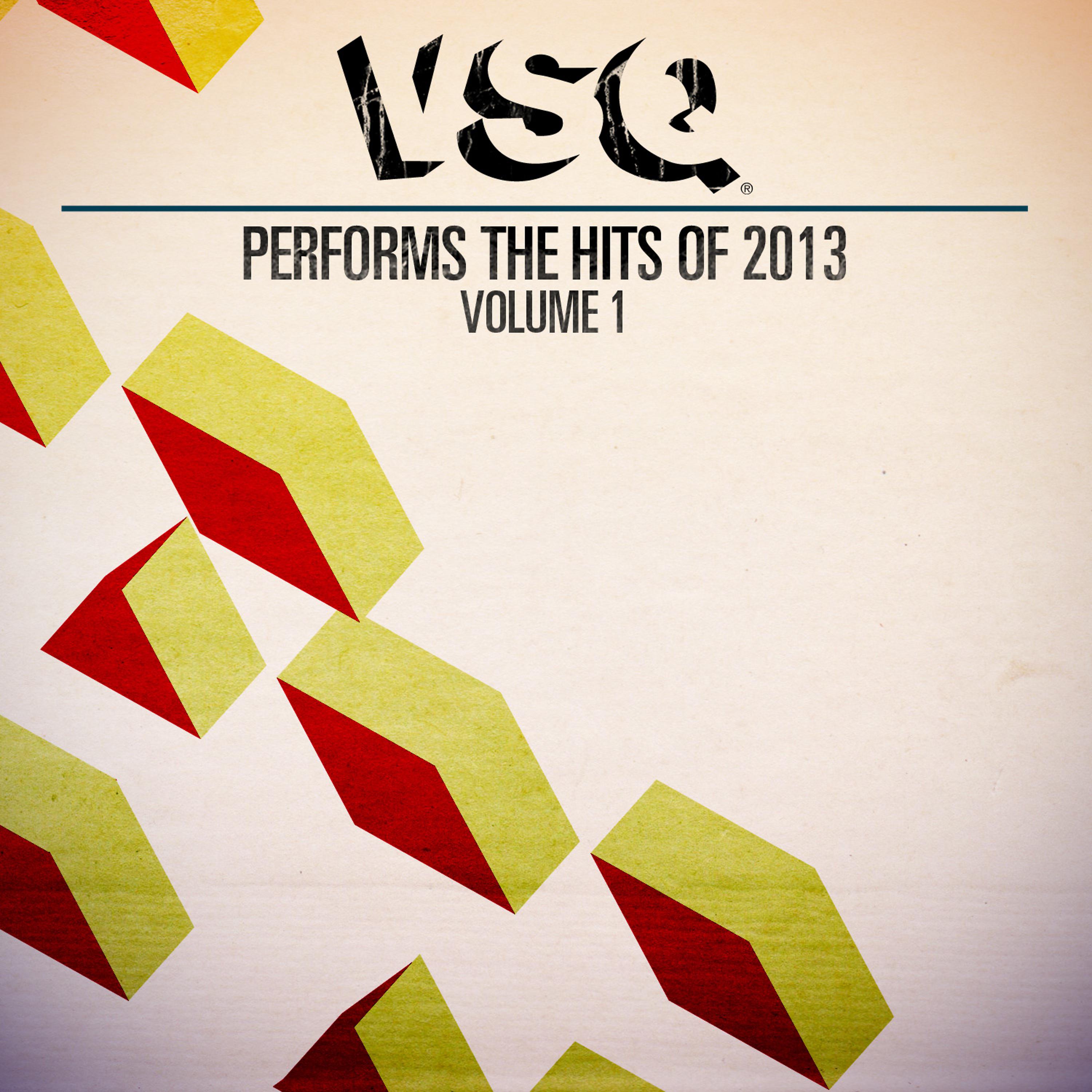 Постер альбома VSQ Performs the Hits of 2013, Vol. 1