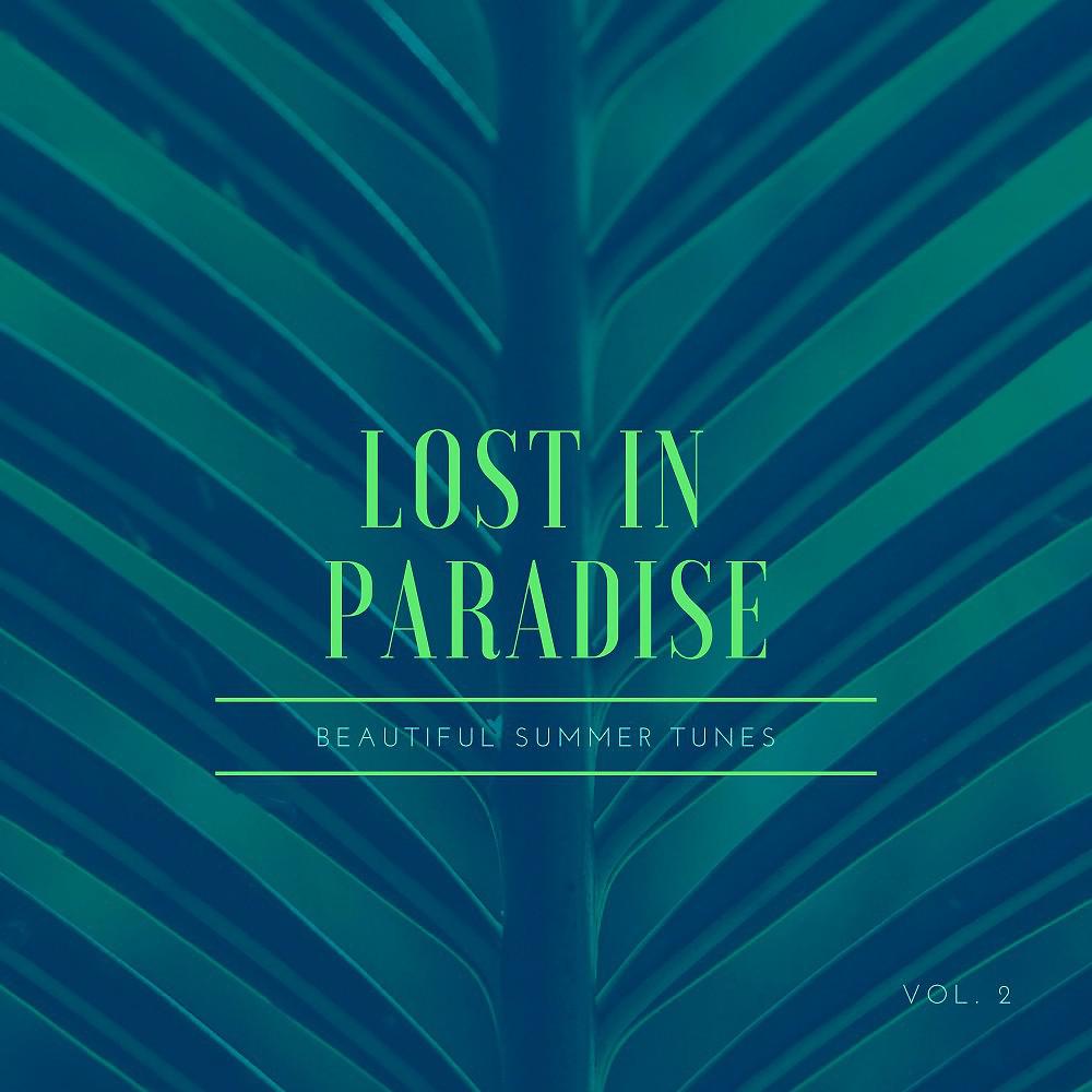 Постер альбома Lost in Paradise (Beautiful Summer Tunes), Vol. 2