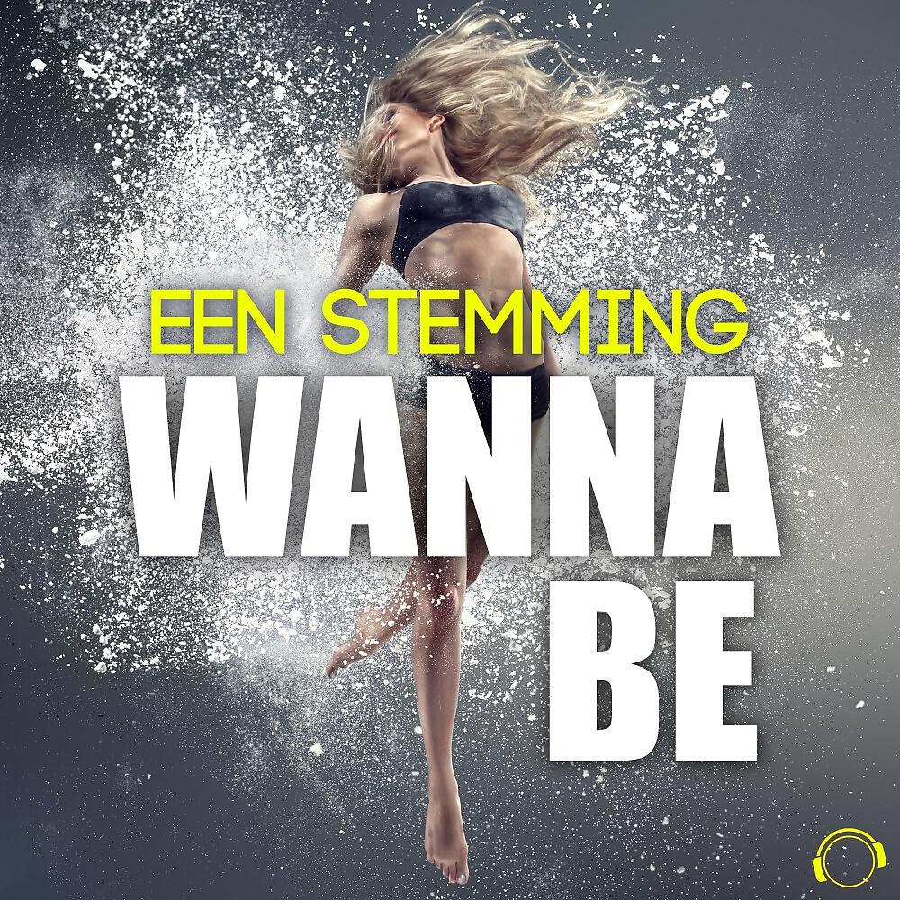 Een Stemming - Wanna Be (Radio Edit)