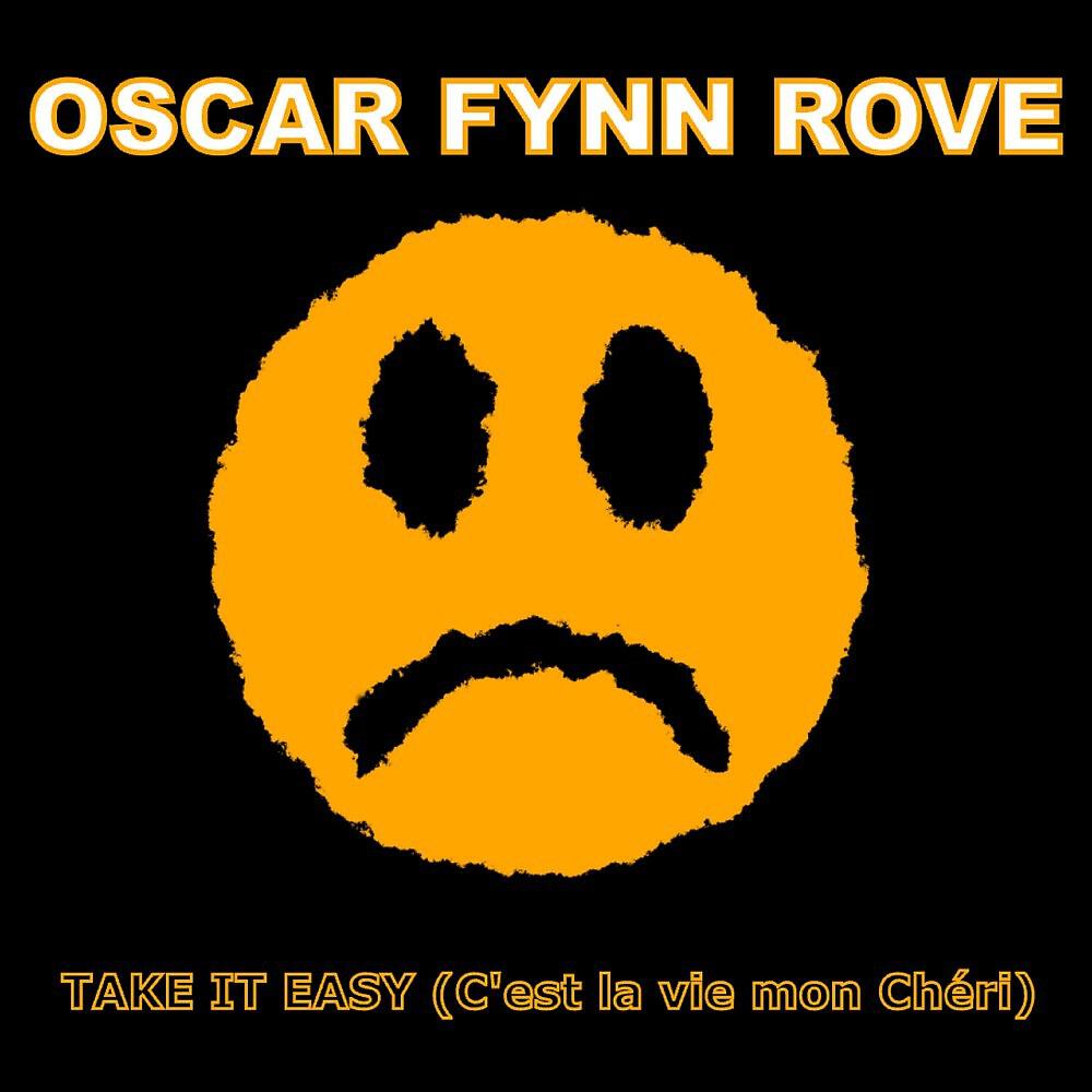 Oscar Fynn Rove - Take It Easy (C'est la vie mon chéri)