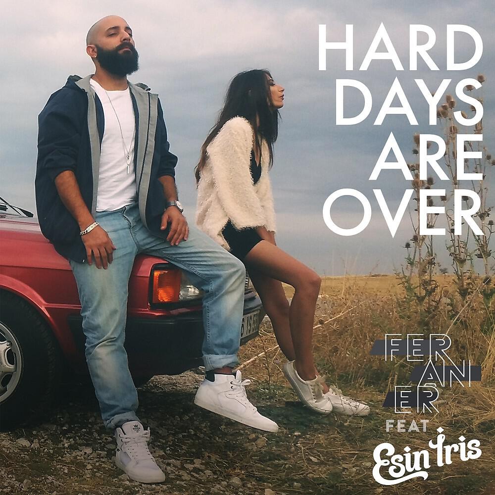 Feraner - Hard Days Are Over (Radio Edit)