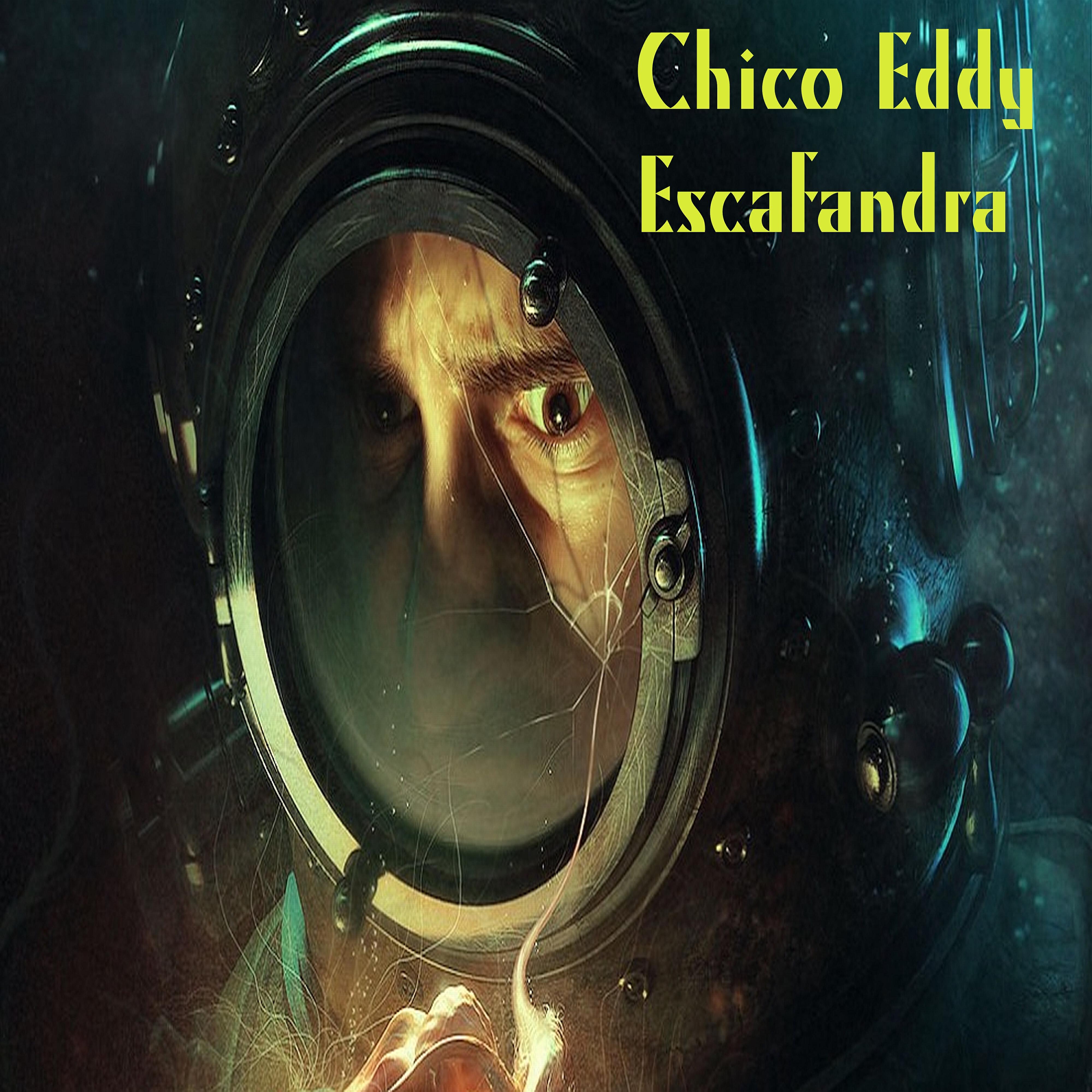 Chico Eddy - Escafandra