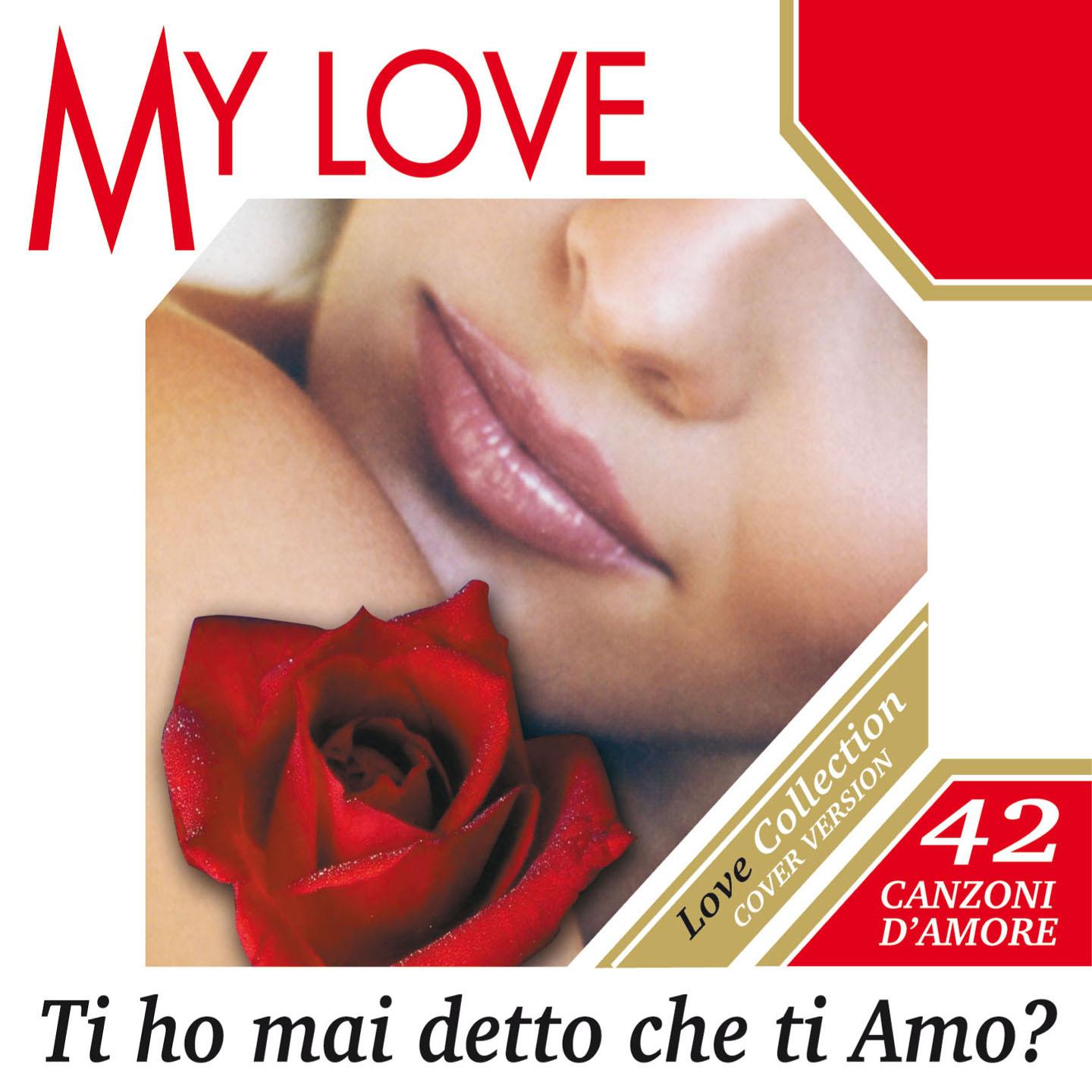 Постер альбома My Love: Ti Ho Mai Detto Che Ti Amo?
