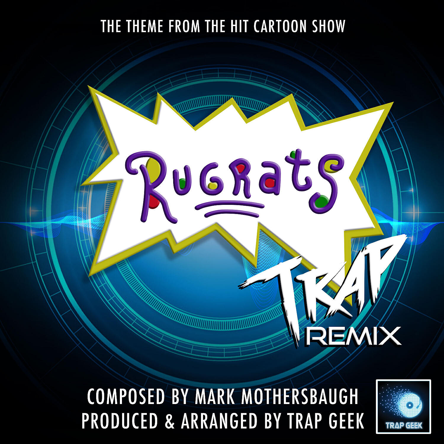 Trap Geek - Rugrats Main Theme (From 
