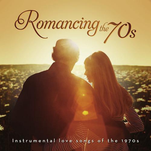 Постер альбома Romancing The 70's: Instrumental Hits Of The 1970s