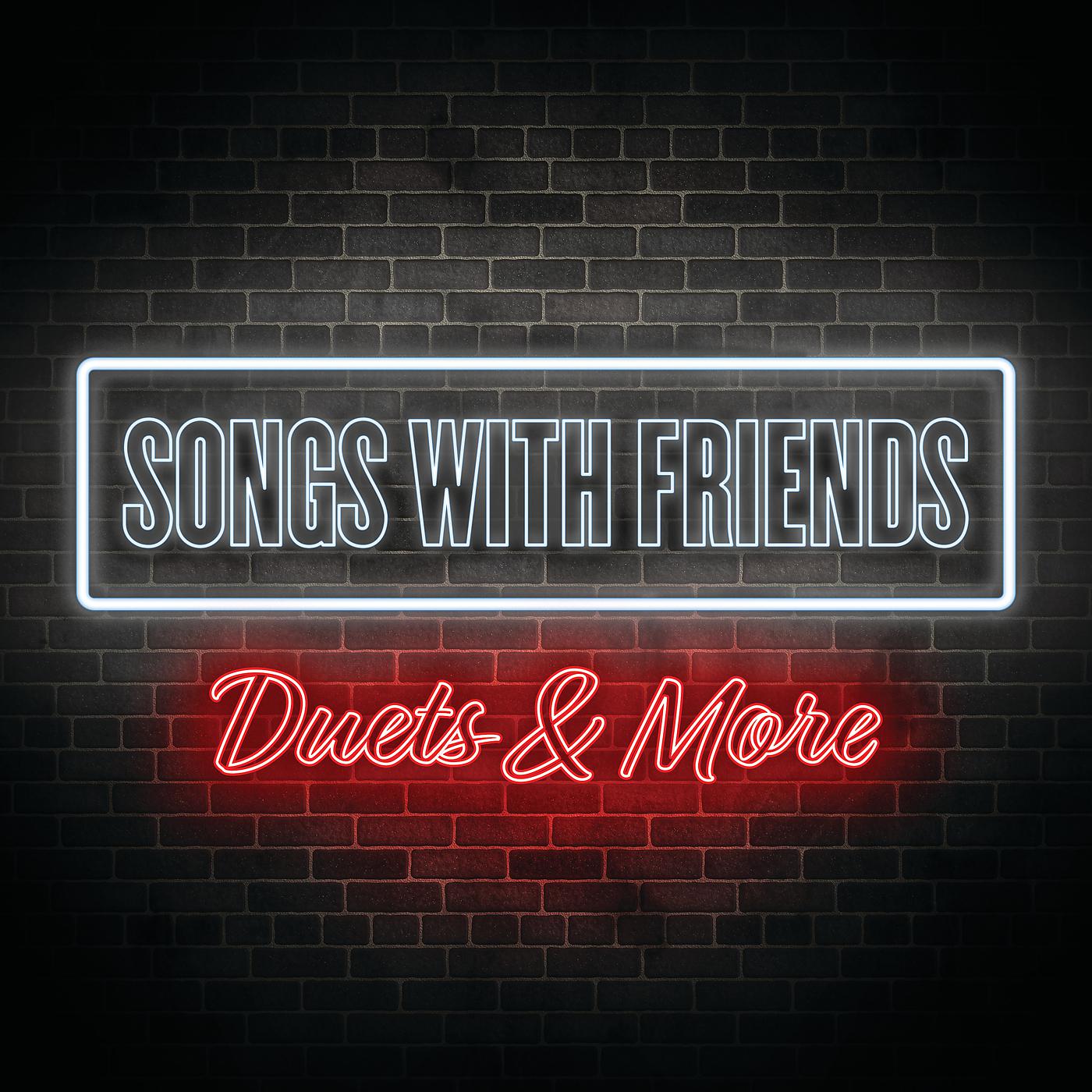 Постер альбома Songs With Friends: Duets & More