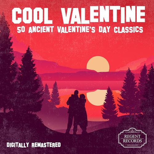 Постер альбома Cool Valentine (50 Ancient Valentine's Day Classics)