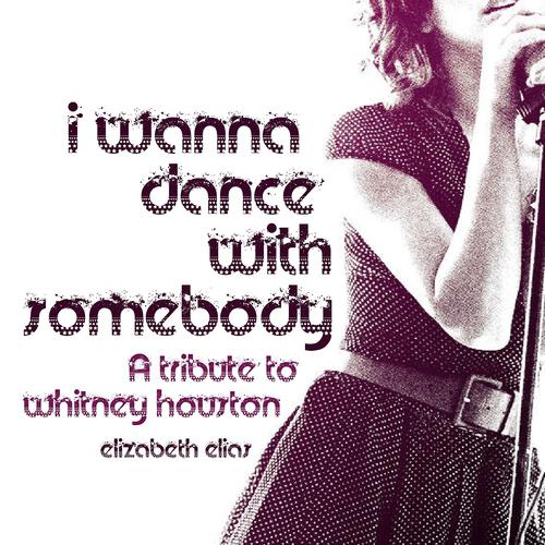 Постер альбома Tribute To Whitney Houston : I Wanna Dance With Somebody