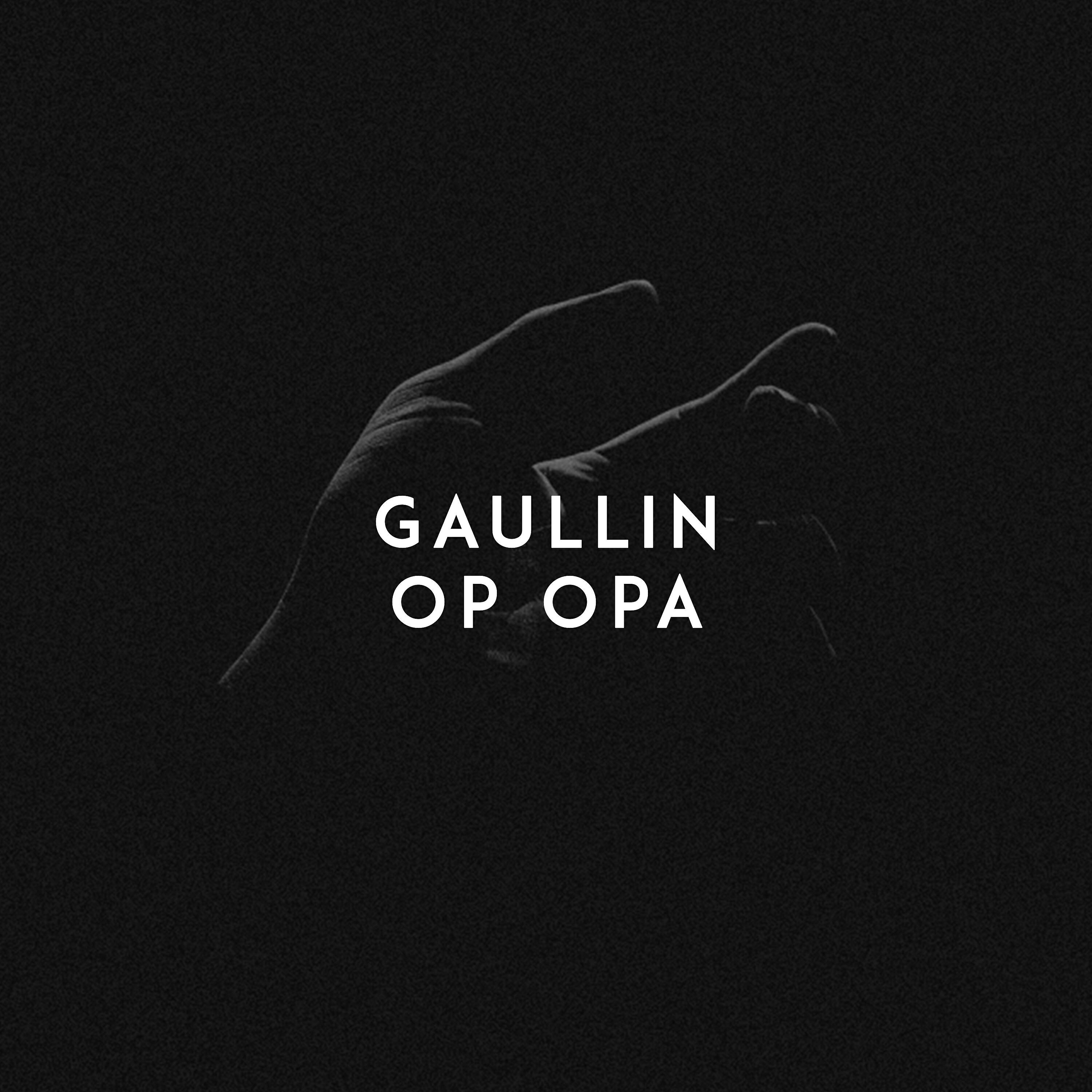Gaullin - Op Opa