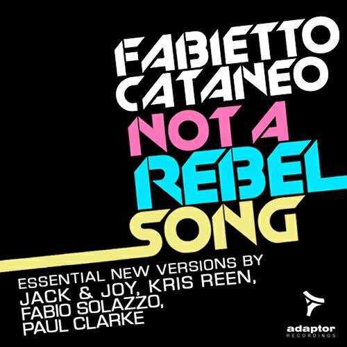 Fabietto Cataneo - Not a Rebel Song (Kris Reen Re-Work 2011)
