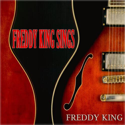 Freddy King - You Know that You Love Me (But You Never Tell Me So)