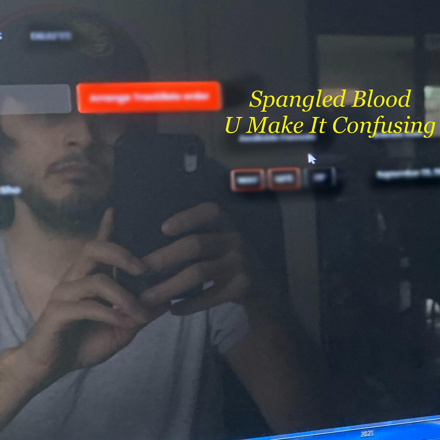 Spangled Blood - U Make It Confusing