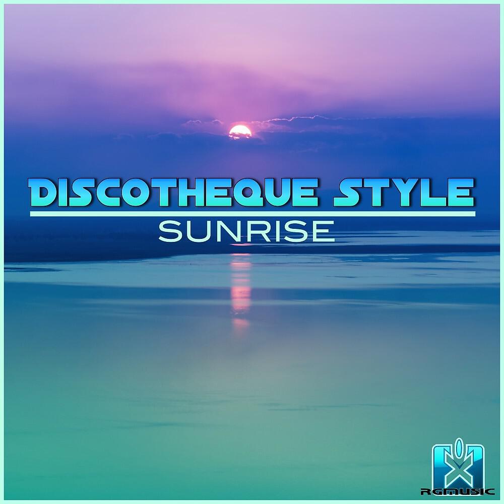 Discotheque Style - Sunrise