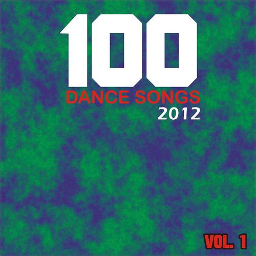 Постер альбома 100 Dance Songs 2012, Vol. 1