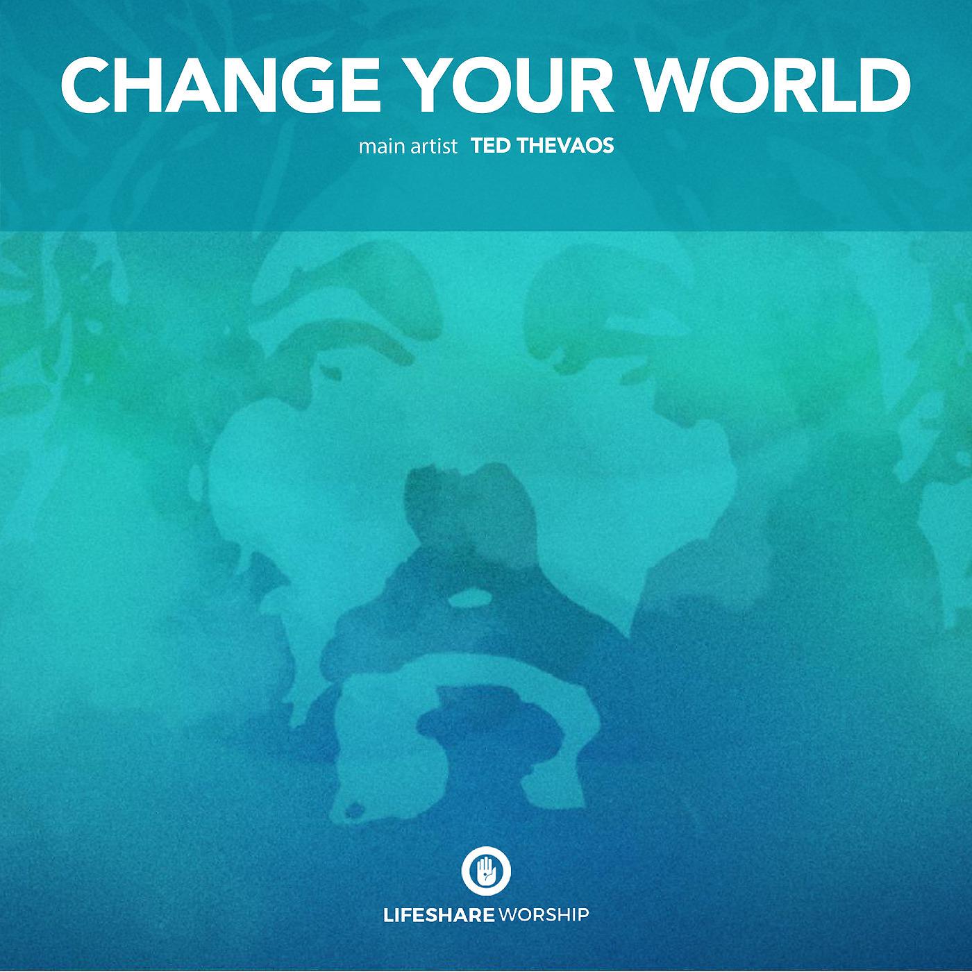 Постер альбома Change Your World