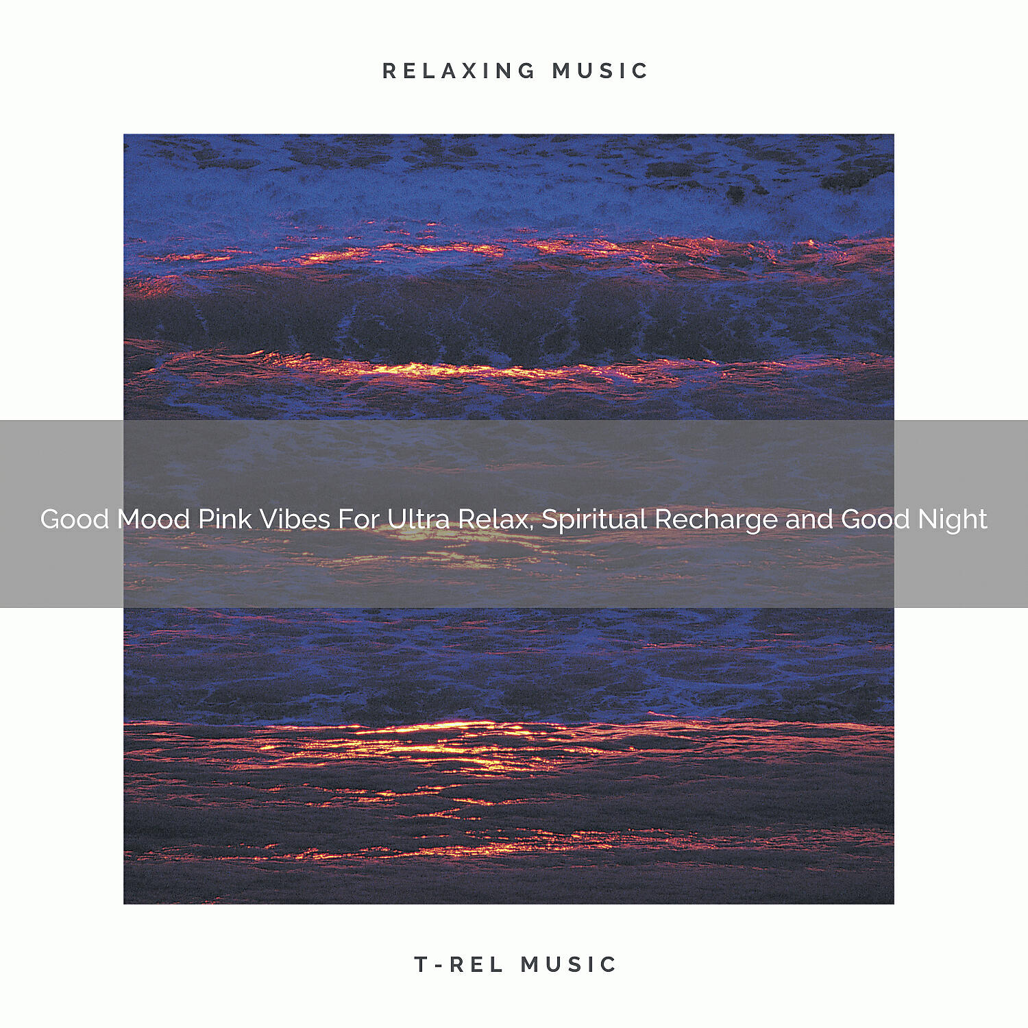 Sleep Baby Sleep - Good Mood Pink Vibes For Ultra Relax, Spiritual Recharge and Good Night