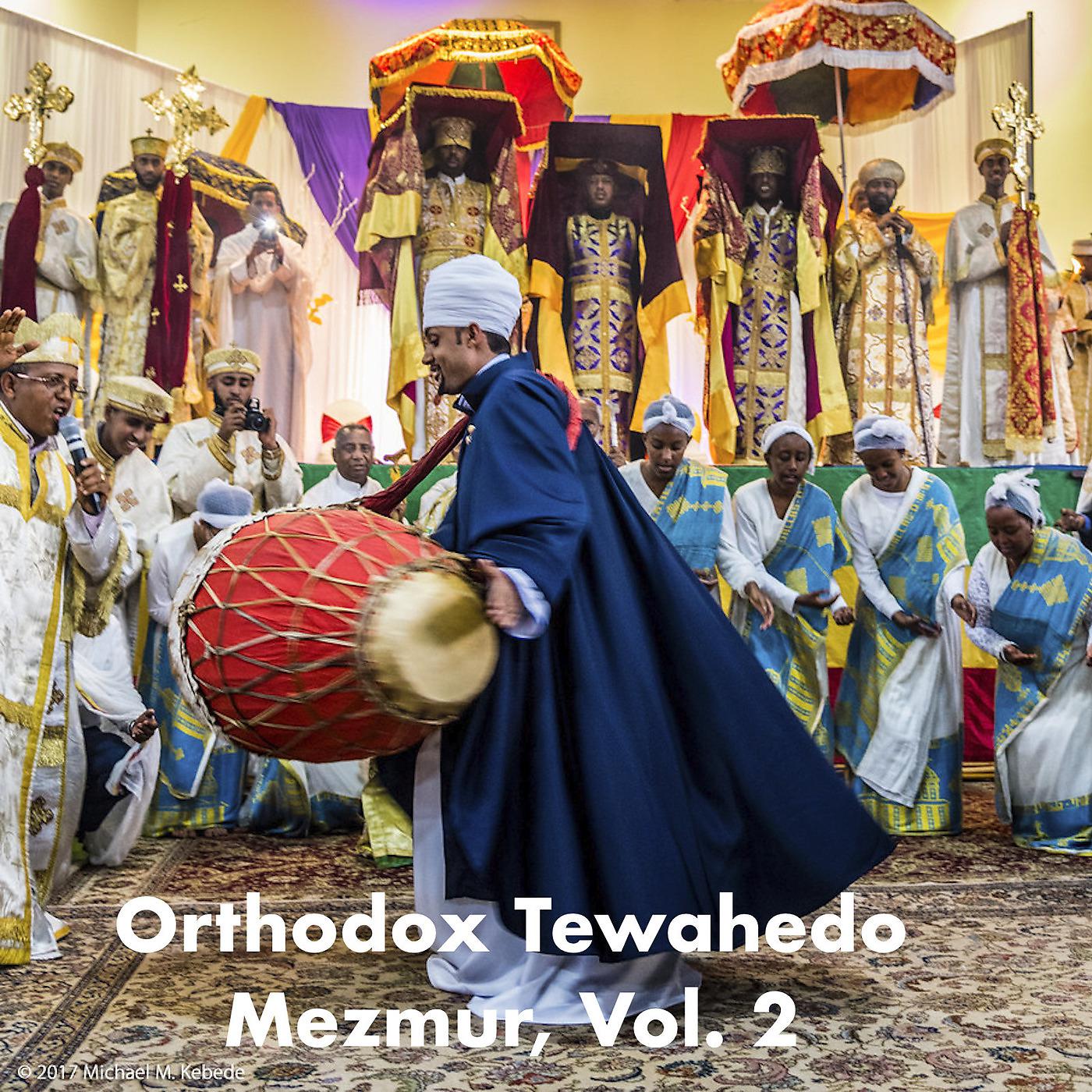 Постер альбома Orthodox Tewahedo Mezmur, Vol. 2