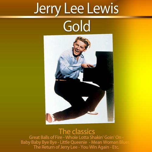 Постер альбома Jerry Lee Lewis Gold (The Classics)